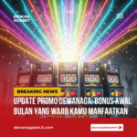 Update Promo Dewanaga Bonus Awal Bulan yang Wajib Kamu Manfaatkan