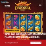 Bonus Slot Dewa Naga