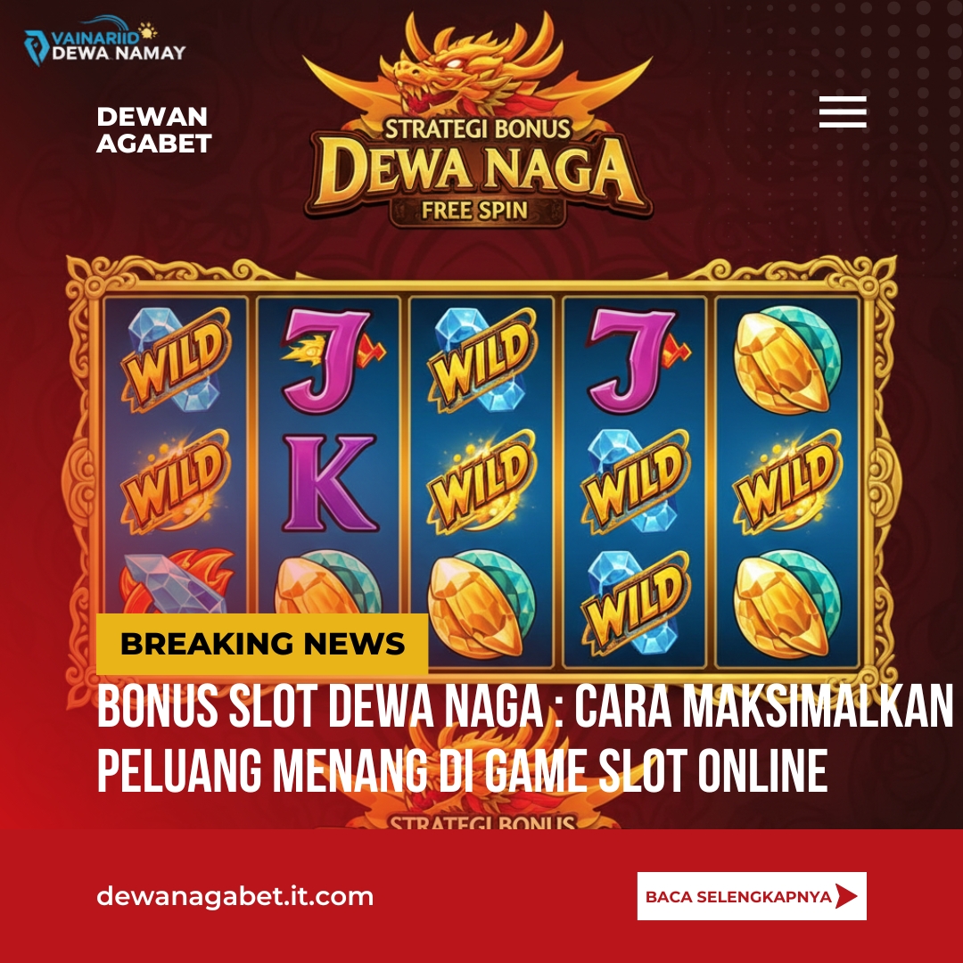 Bonus Slot Dewa Naga